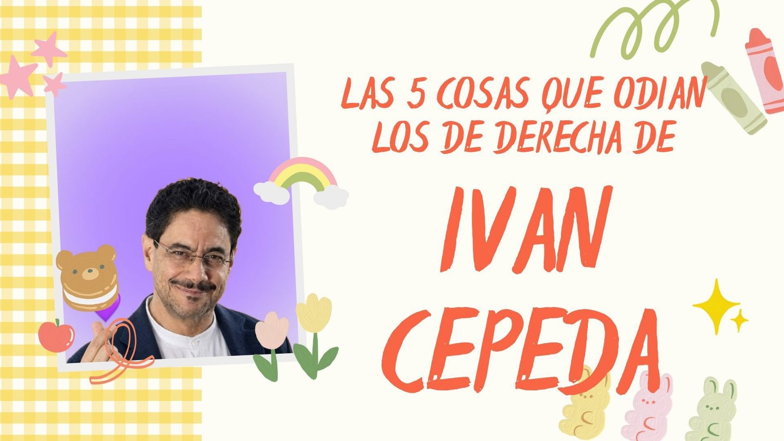 Las 5 cosas raras que odian de Iván 1/6